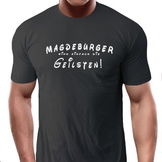 T-Shirt Magdeburger sind einfach die Geilsten!  dunkel grau L