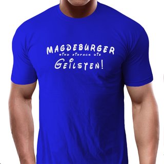 T-Shirt Magdeburger sind einfach die Geilsten!  blau