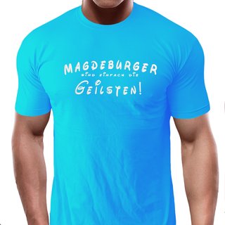 T-Shirt Magdeburger sind einfach die Geilsten!  atoll blue (atoll blau) S