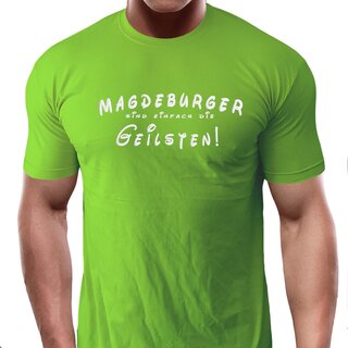 T-Shirt Magdeburger sind einfach die Geilsten!  lime green (lime gr�n) XXL
