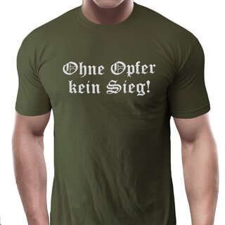 T-Shirt Ohne Opfer kein Sieg!  army S