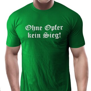 T-Shirt Ohne Opfer kein Sieg!  gr�n 5XL
